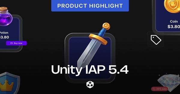 Unity ra mắt SDK mua hàng trong ứng dụng “Unity IAP 5.4” – D2C giúp tăng cơ hội doanh thu cho các nhà phát triển game